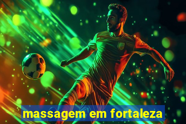 massagem em fortaleza